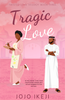 Tragic Love (Pre-Order)