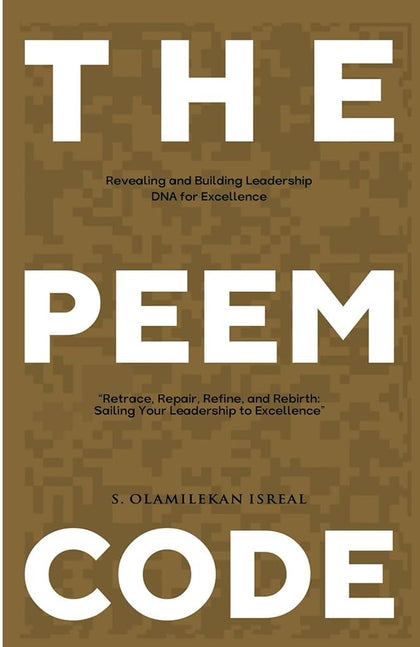 The PEEM Code: Revealing and Building Leadership DNA for Excellence