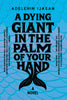 A Dying Giant in the Palm of Your Hand