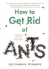 How To Get Rid Of Ants (Pre-Order)