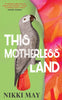 This Motherless Land