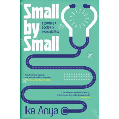 Small by Small: Becoming a Doctor in 1990s Nigeria