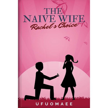 The Naive Wife Volume 1 (Rachel’s Choice)