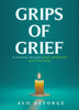Grips of Grief