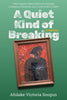 A Quiet Kind Of Breaking