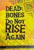 DEAD BONES DO NOT RISE AGAIN