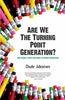 Are We The Turning Point Generation