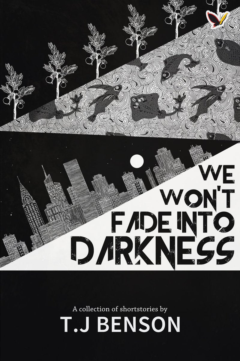 We Won't Fade into Darkness