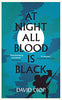 At Night All Blood Is Black