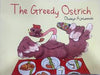 The Greedy Ostrich