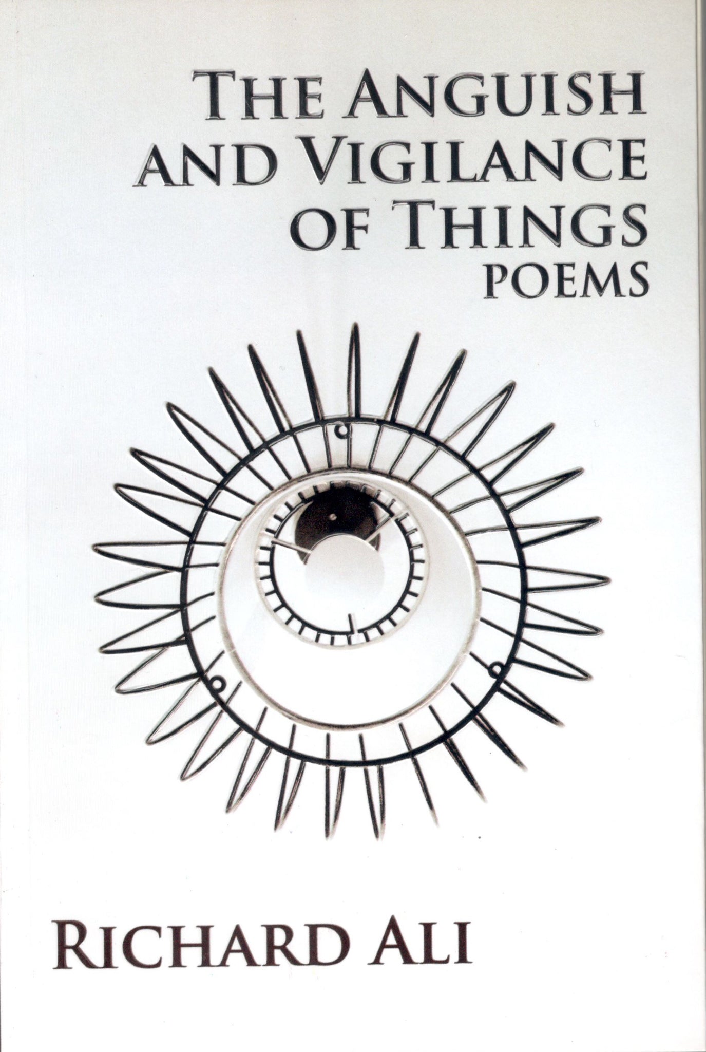 The Anguish And Vigilance Of Things Poems