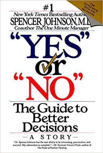 Yes Or No: The Guide To Better Life Decisions