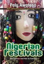 Nigerian festivals: the famous and not so famous